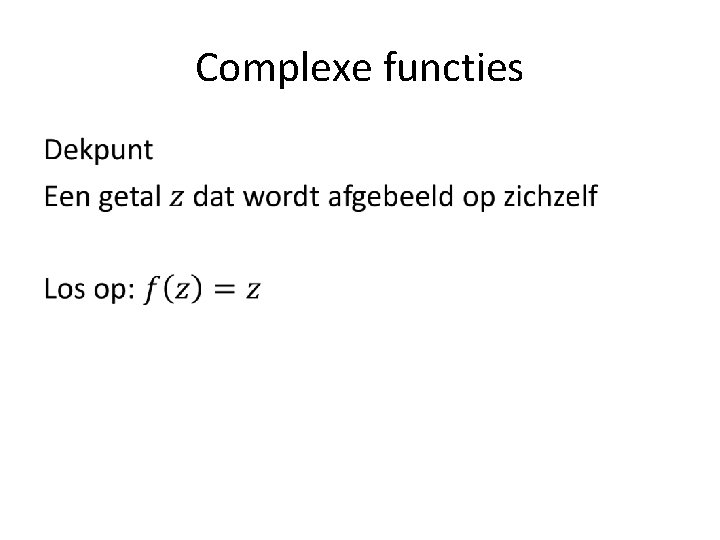 Complexe functies • 