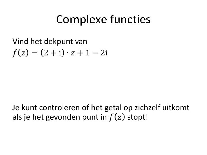 Complexe functies • 