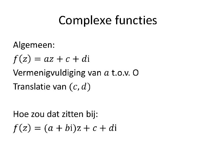 Complexe functies • 