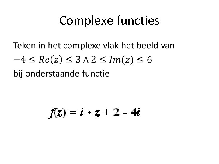 Complexe functies • 