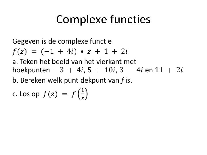 Complexe functies • 