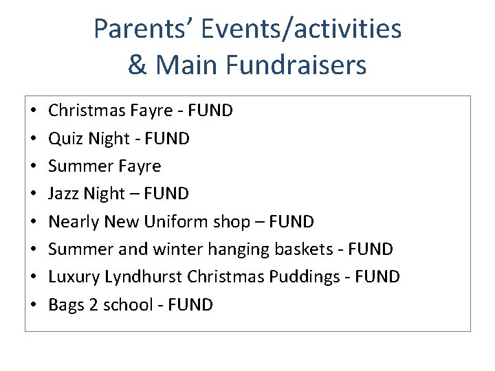 Parents’ Events/activities & Main Fundraisers • • Christmas Fayre - FUND Quiz Night -
