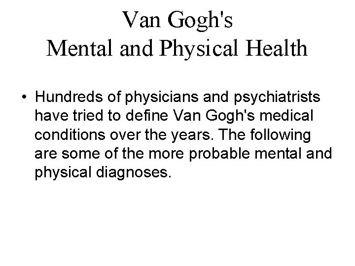 Van Gogh's Mental and Physical Health • Hundreds of physicians and psychiatrists have tried