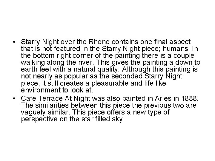  • Starry Night over the Rhone contains one final aspect that is not