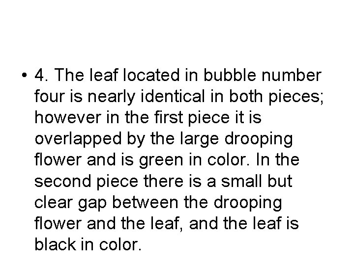  • 4. The leaf located in bubble number four is nearly identical in
