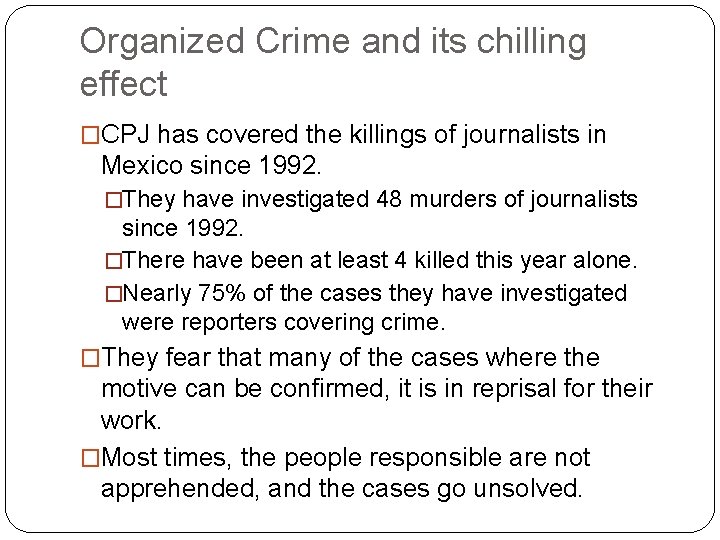 Organized Crime and its chilling effect �CPJ has covered the killings of journalists in