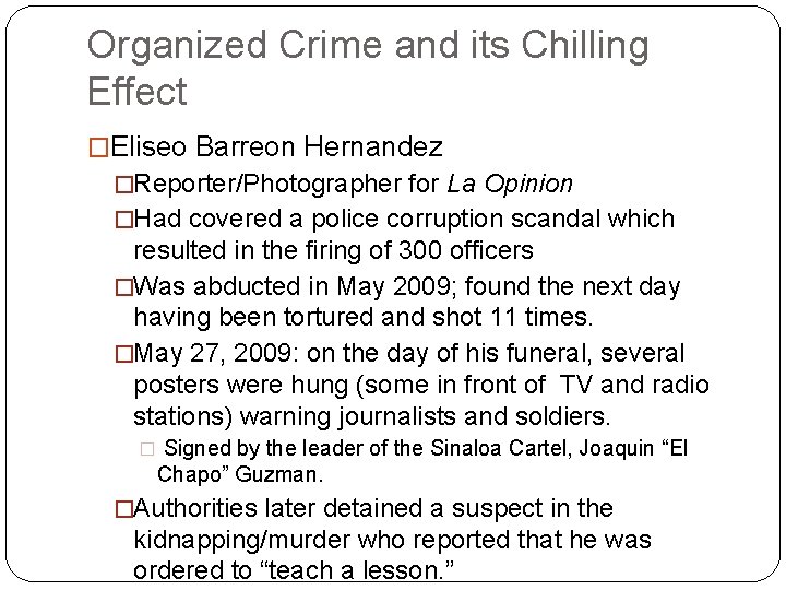 Organized Crime and its Chilling Effect �Eliseo Barreon Hernandez �Reporter/Photographer for La Opinion �Had