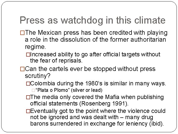 Press as watchdog in this climate �The Mexican press has been credited with playing