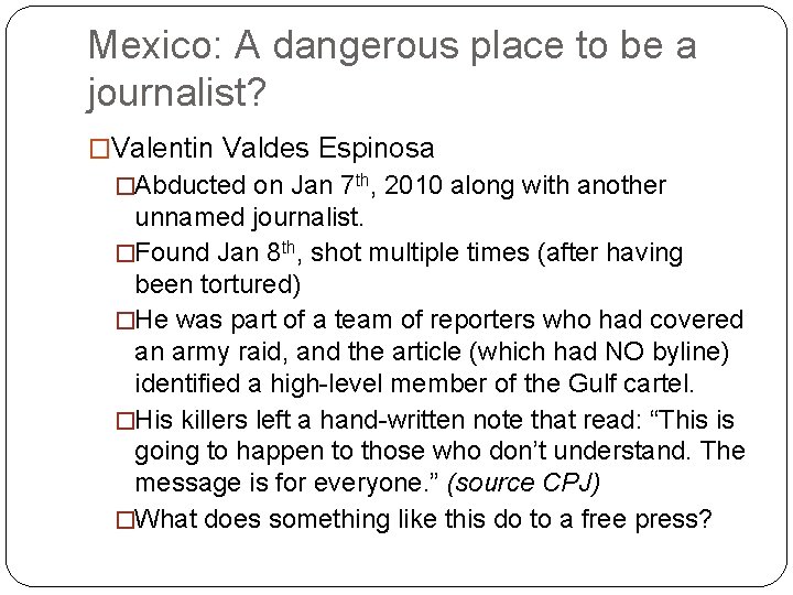 Mexico: A dangerous place to be a journalist? �Valentin Valdes Espinosa �Abducted on Jan