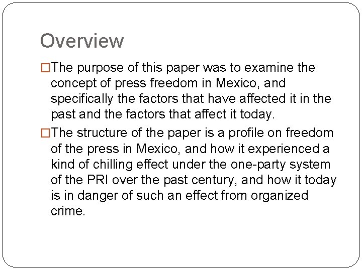 Overview �The purpose of this paper was to examine the concept of press freedom