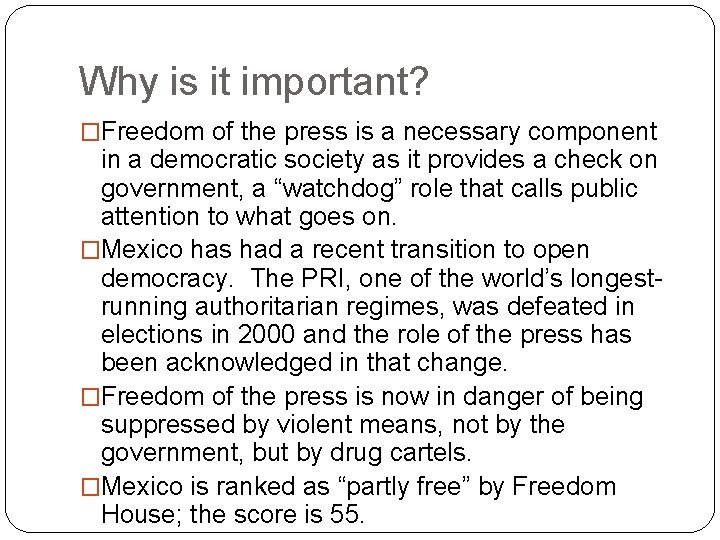 Why is it important? �Freedom of the press is a necessary component in a