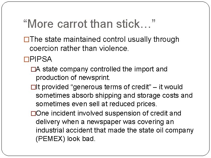 “More carrot than stick…” �The state maintained control usually through coercion rather than violence.