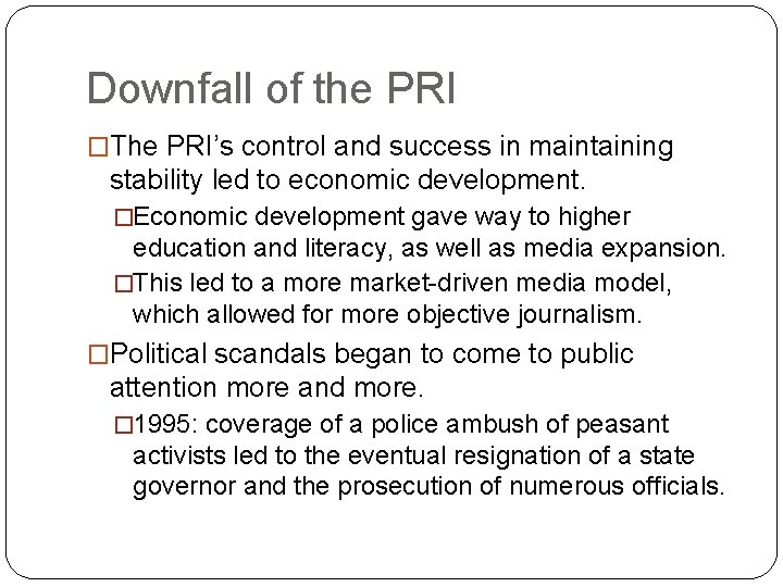 Downfall of the PRI �The PRI’s control and success in maintaining stability led to
