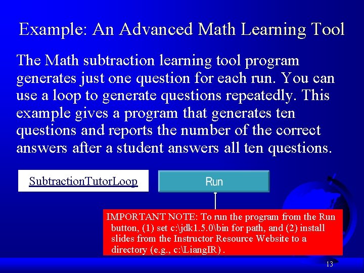 Example: An Advanced Math Learning Tool The Math subtraction learning tool program generates just