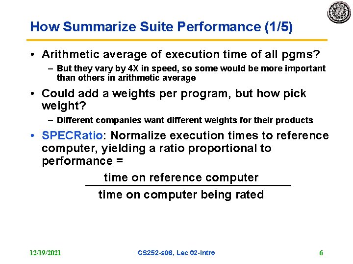 How Summarize Suite Performance (1/5) • Arithmetic average of execution time of all pgms?