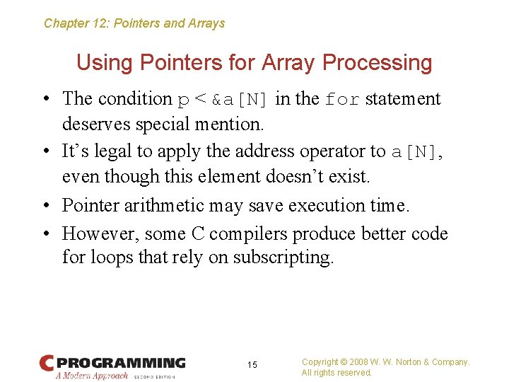 Chapter 12: Pointers and Arrays Using Pointers for Array Processing • The condition p