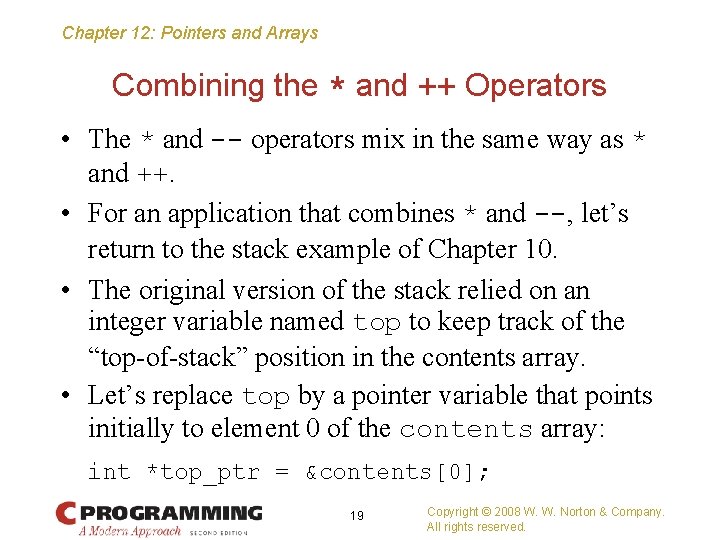 Chapter 12: Pointers and Arrays Combining the * and ++ Operators • The *