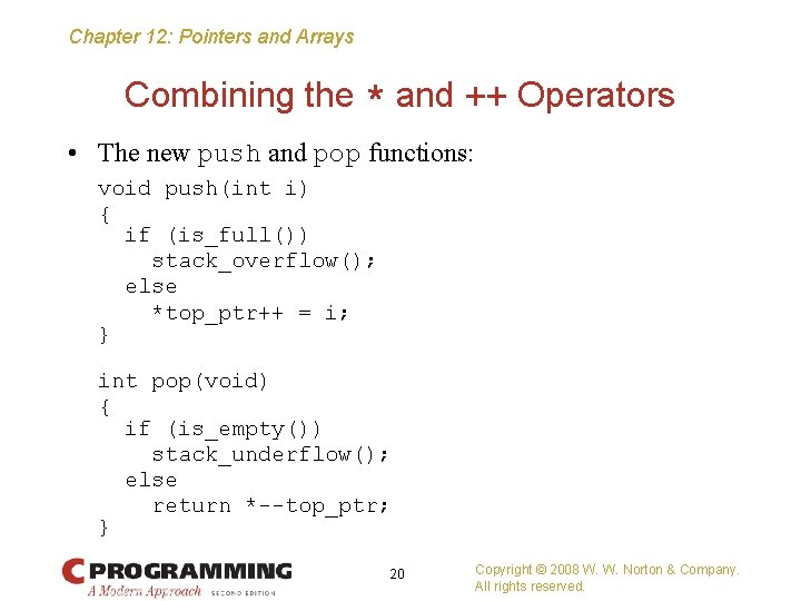 Chapter 12: Pointers and Arrays Combining the * and ++ Operators • The new