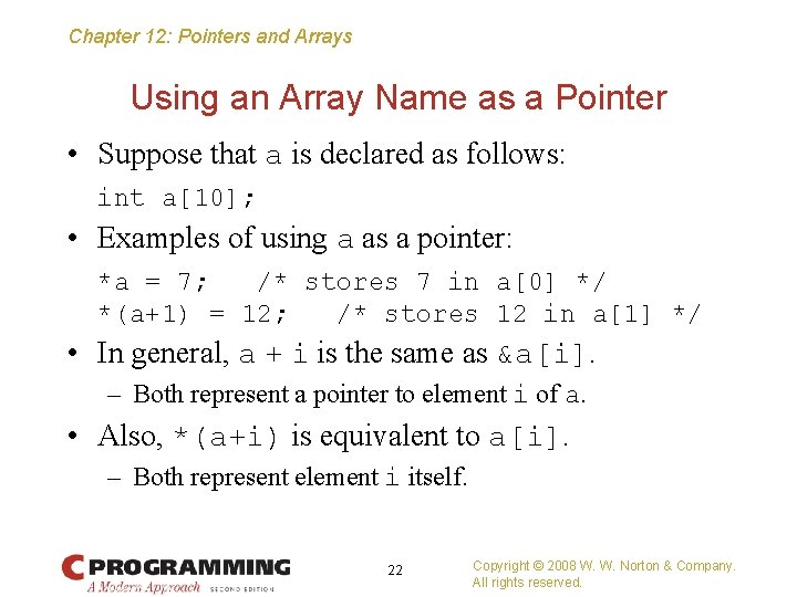 Chapter 12: Pointers and Arrays Using an Array Name as a Pointer • Suppose