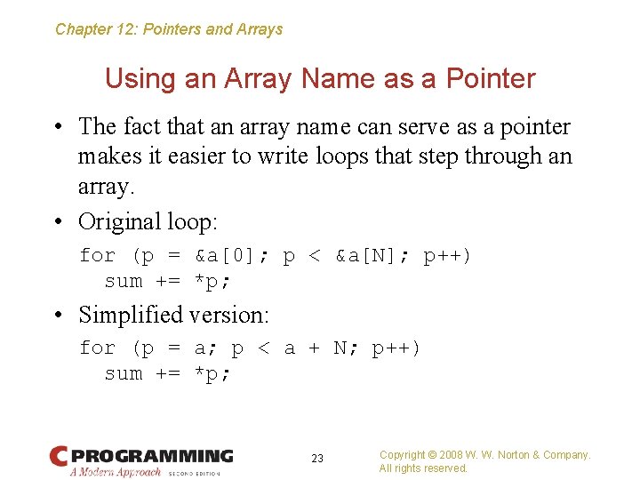 Chapter 12: Pointers and Arrays Using an Array Name as a Pointer • The