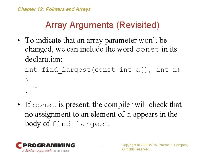 Chapter 12: Pointers and Arrays Array Arguments (Revisited) • To indicate that an array