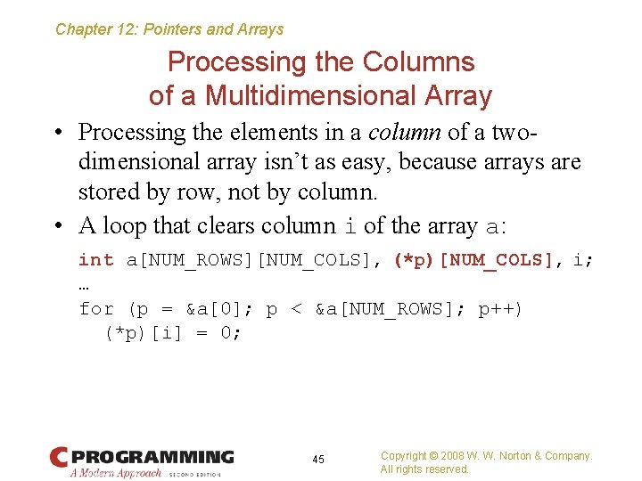 Chapter 12: Pointers and Arrays Processing the Columns of a Multidimensional Array • Processing