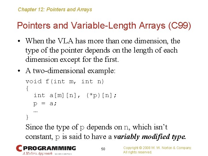 Chapter 12: Pointers and Arrays Pointers and Variable-Length Arrays (C 99) • When the