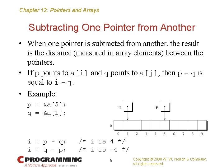 Chapter 12: Pointers and Arrays Subtracting One Pointer from Another • When one pointer