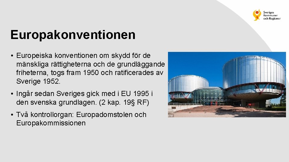 Europakonventionen • Europeiska konventionen om skydd för de mänskliga rättigheterna och de grundläggande friheterna,