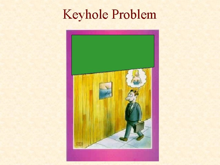 Keyhole Problem 