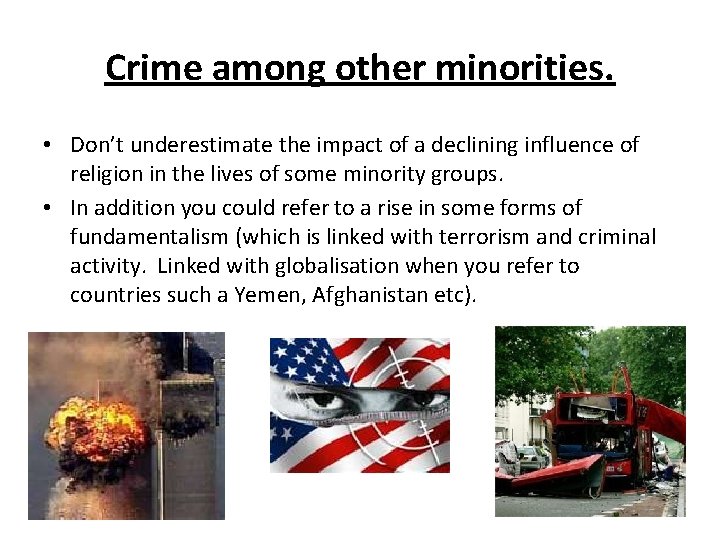 Crime among other minorities. • Don’t underestimate the impact of a declining influence of