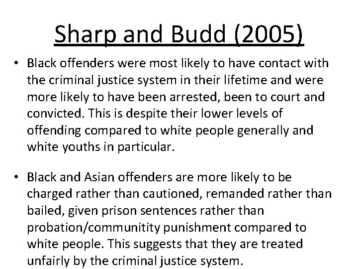 Sharp and Budd (2005) • Black offenders were most likely to have contact with