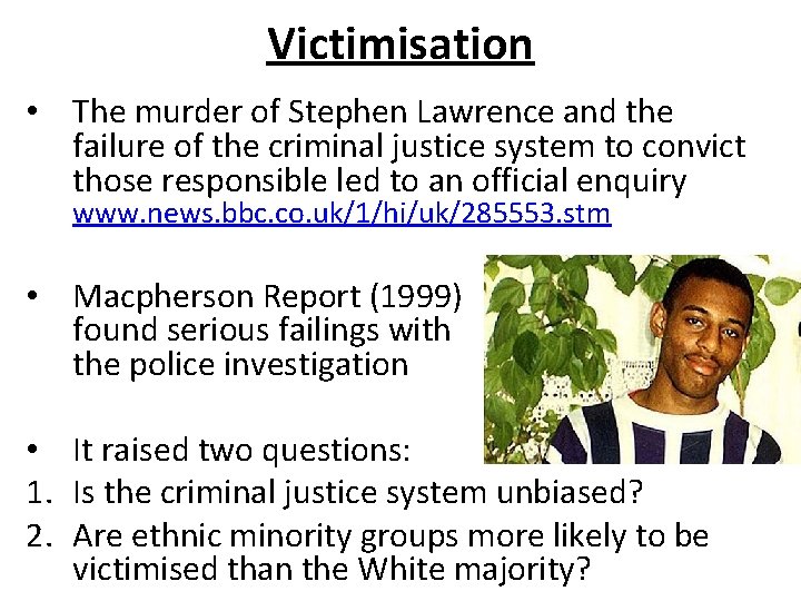 Victimisation • The murder of Stephen Lawrence and the failure of the criminal justice