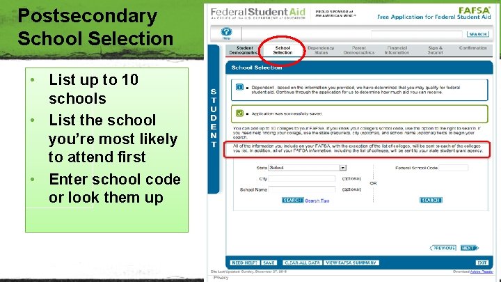 Postsecondary School Selection • List up to 10 schools • List the school you’re