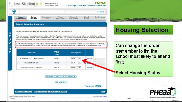 Housing Selection Can change the order (remember to list the school most likely to