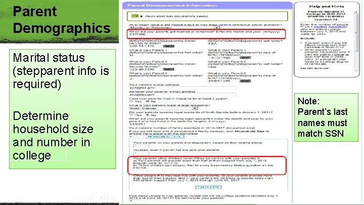 Parent Demographics Marital status (stepparent info is required) Determine household size and number in