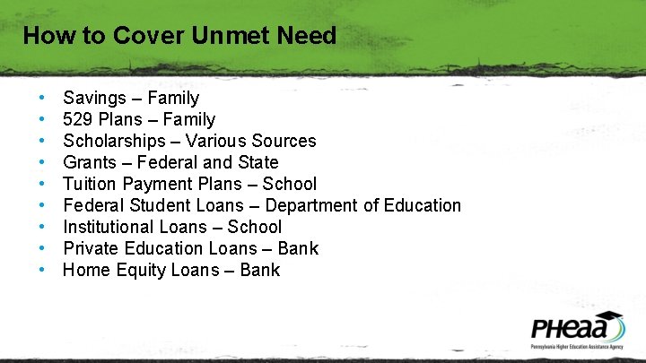 How to Cover Unmet Need • • • Savings – Family 529 Plans –