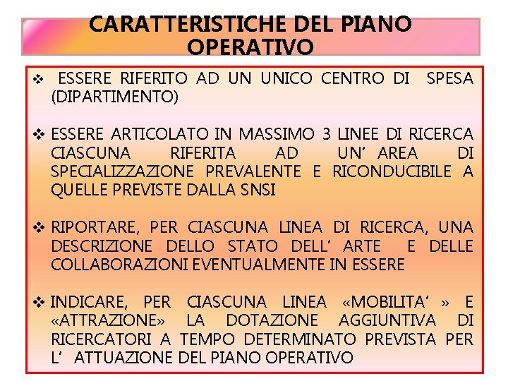 CARATTERISTICHE DEL PIANO OPERATIVO v ESSERE RIFERITO AD UN UNICO CENTRO DI (DIPARTIMENTO) SPESA