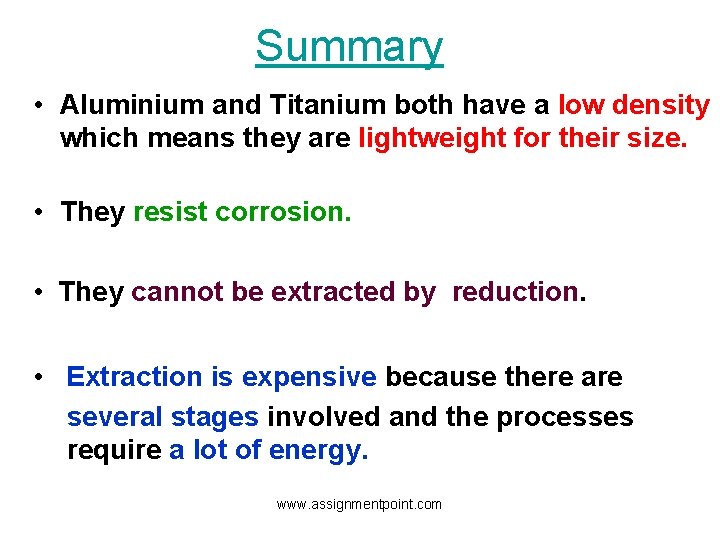 Summary • Aluminium and Titanium both have a low density which means they are