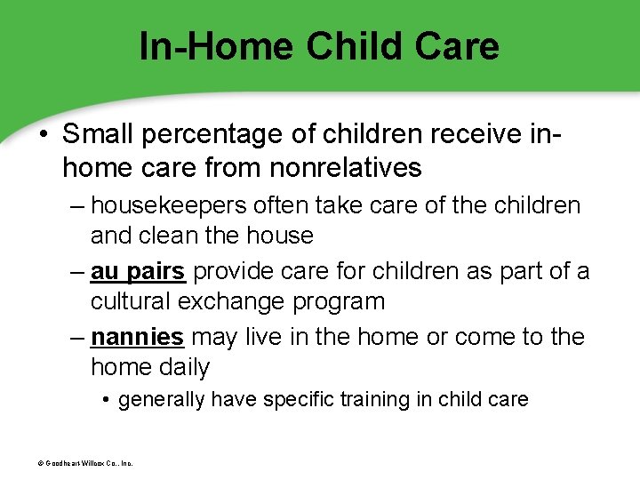 In-Home Child Care • Small percentage of children receive inhome care from nonrelatives –