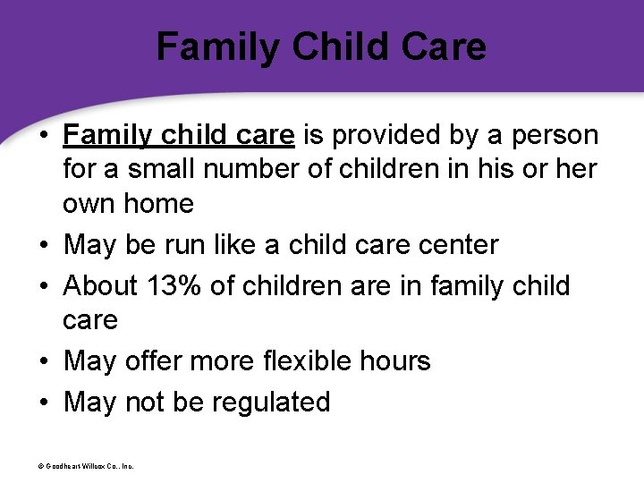 Family Child Care • Family child care is provided by a person for a