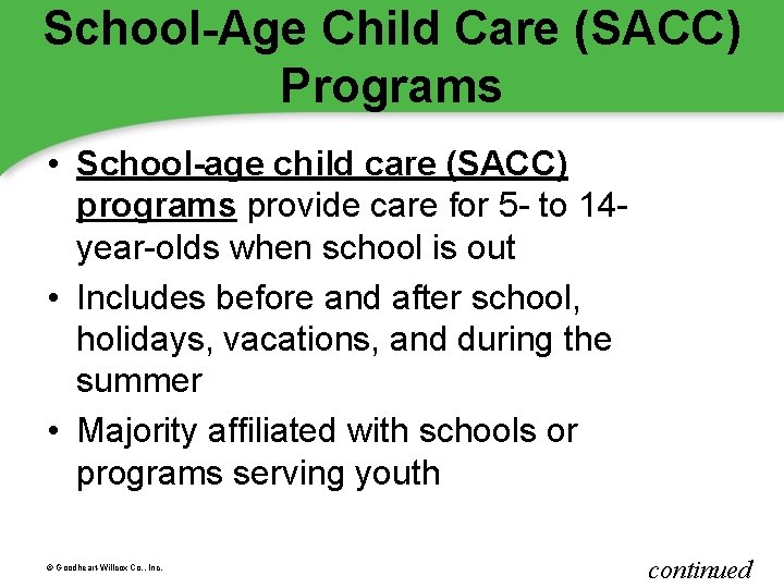 School-Age Child Care (SACC) Programs • School-age child care (SACC) programs provide care for