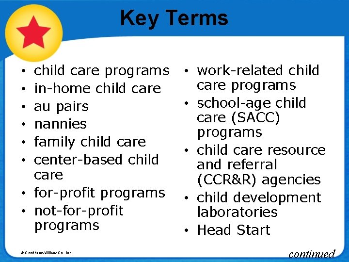 Key Terms child care programs in-home child care au pairs nannies family child care