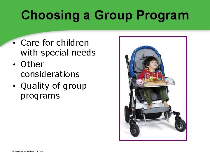 Choosing a Group Program • Care for children with special needs • Other considerations