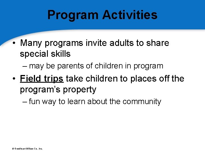 Program Activities • Many programs invite adults to share special skills – may be