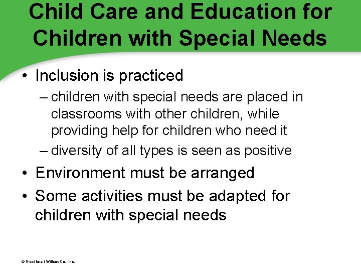 Child Care and Education for Children with Special Needs • Inclusion is practiced –