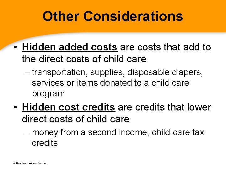 Other Considerations • Hidden added costs are costs that add to the direct costs