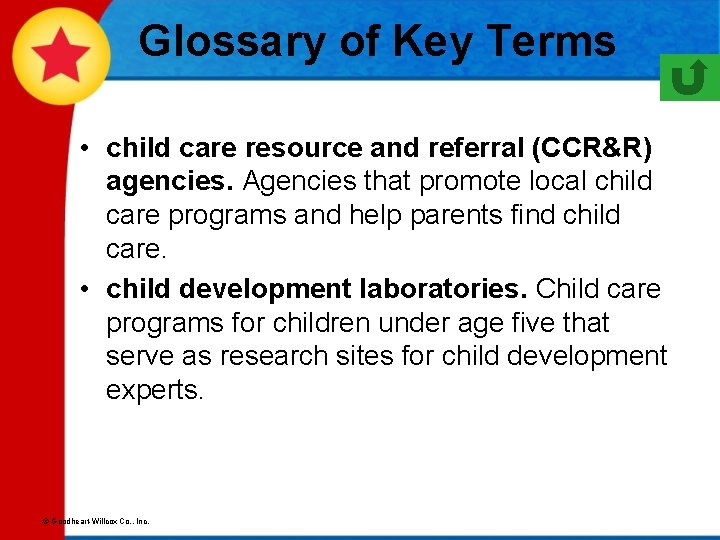 Glossary of Key Terms • child care resource and referral (CCR&R) agencies. Agencies that