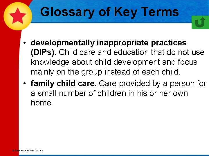 Glossary of Key Terms • developmentally inappropriate practices (DIPs). Child care and education that