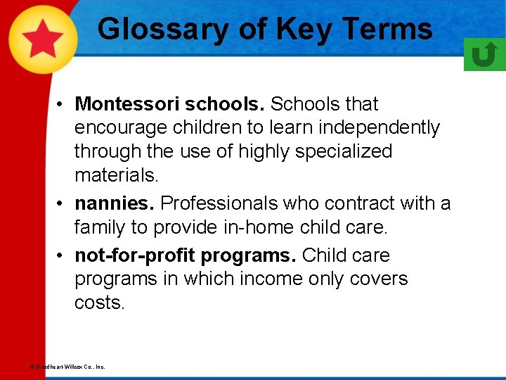 Glossary of Key Terms • Montessori schools. Schools that encourage children to learn independently